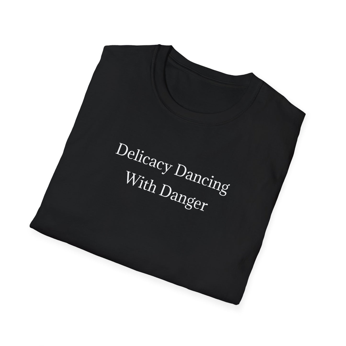 Delicacy Dancing With Danger T-Shirt