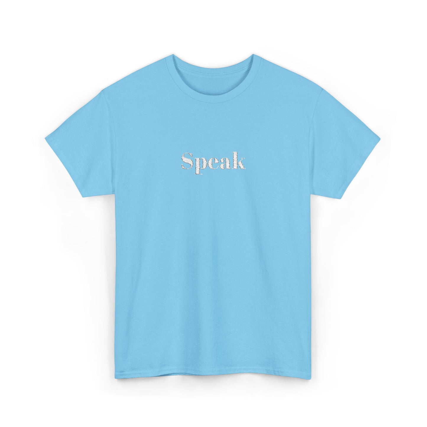 Speak Unisex Heavy Cotton Tee | Comfortable Casual Wear, Gift for Friends, Motivational Apparel, Everyday T-Shirt, Inspirational Outfit