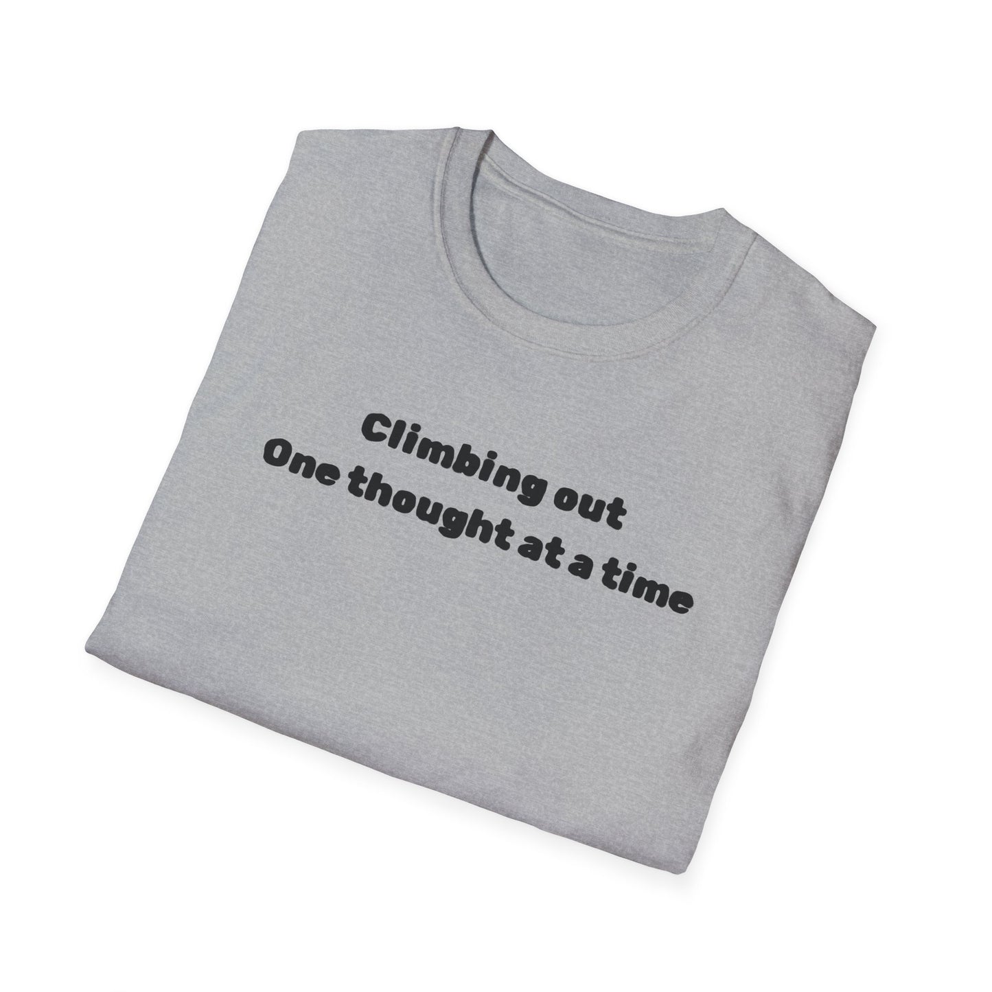 Climbing out one thought at a time T-Shirt