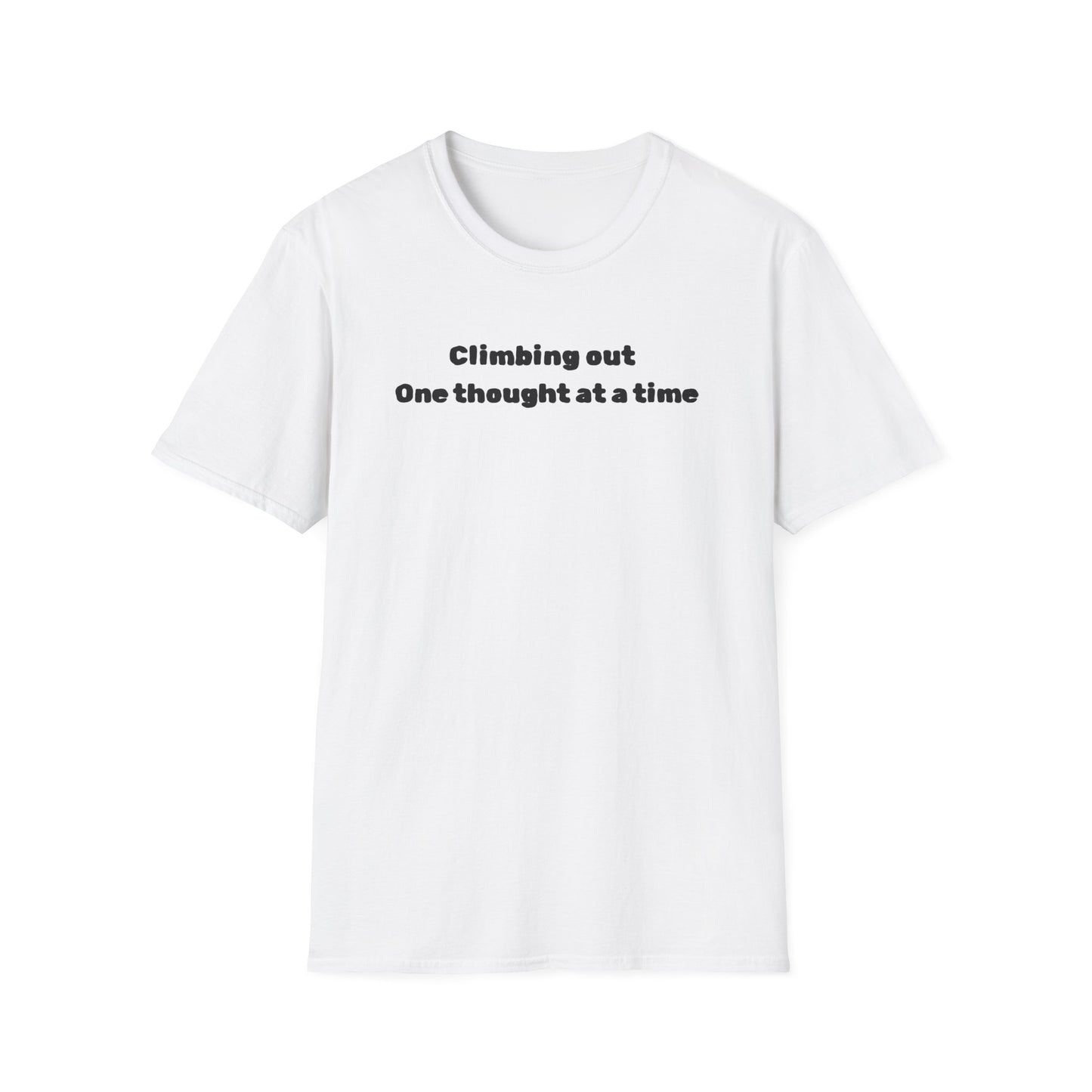 Climbing out one thought at a time T-Shirt