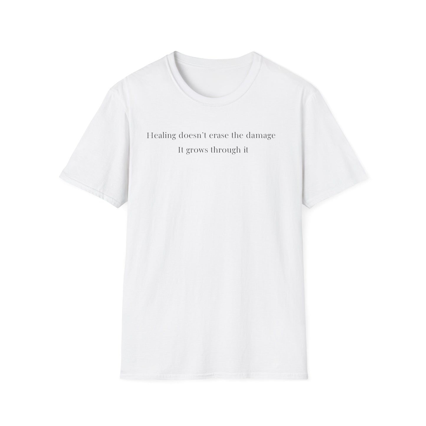 Healing doesn't erase the damage, it grows through it T-Shirt