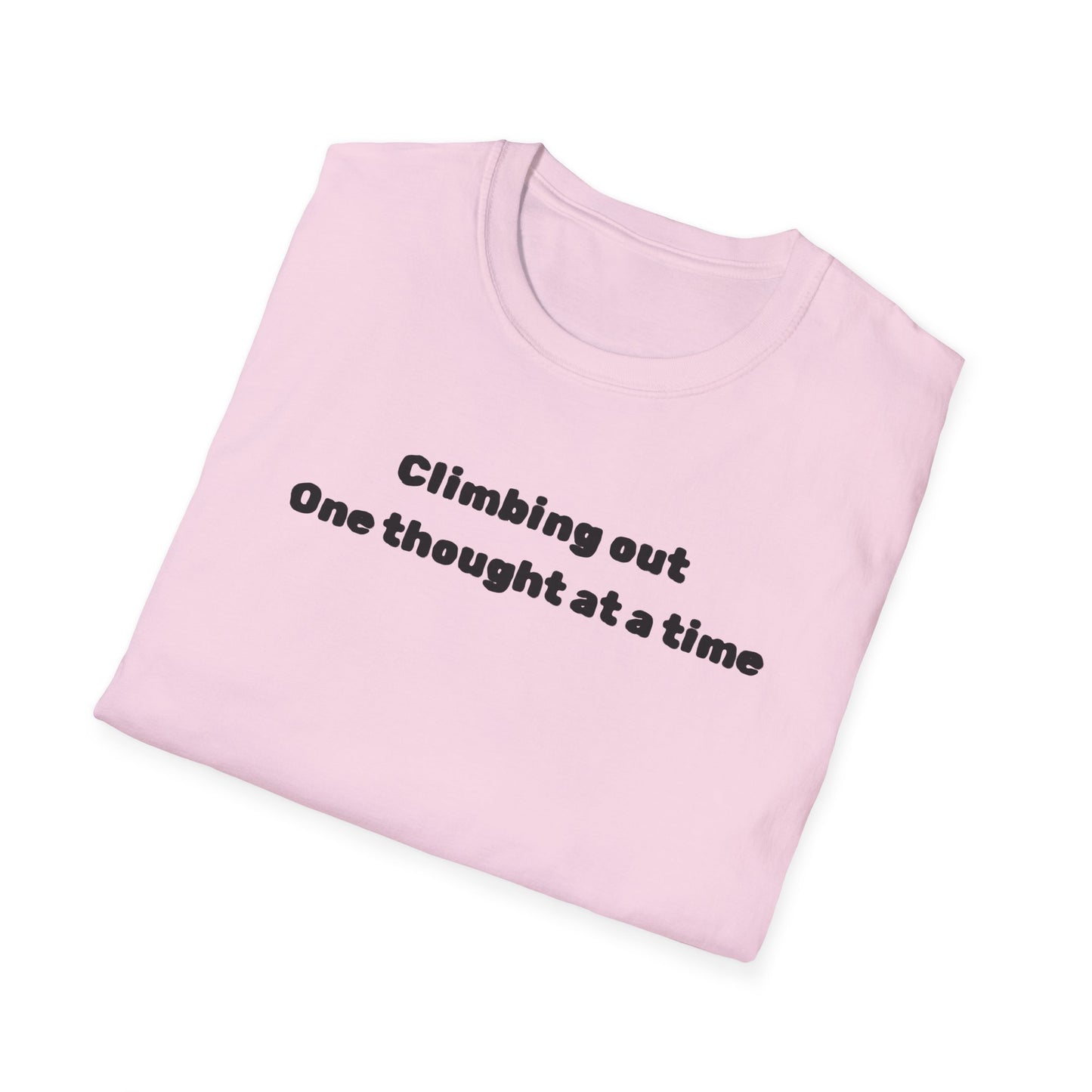 Climbing out one thought at a time T-Shirt