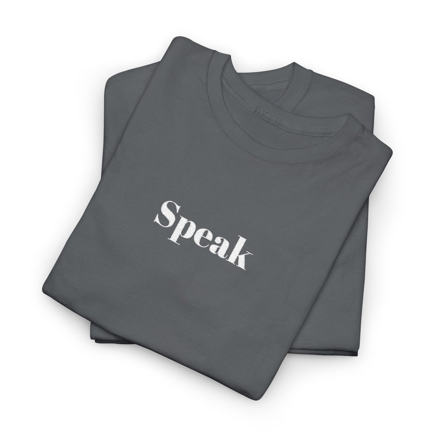 Speak Unisex Heavy Cotton Tee | Comfortable Casual Wear, Gift for Friends, Motivational Apparel, Everyday T-Shirt, Inspirational Outfit