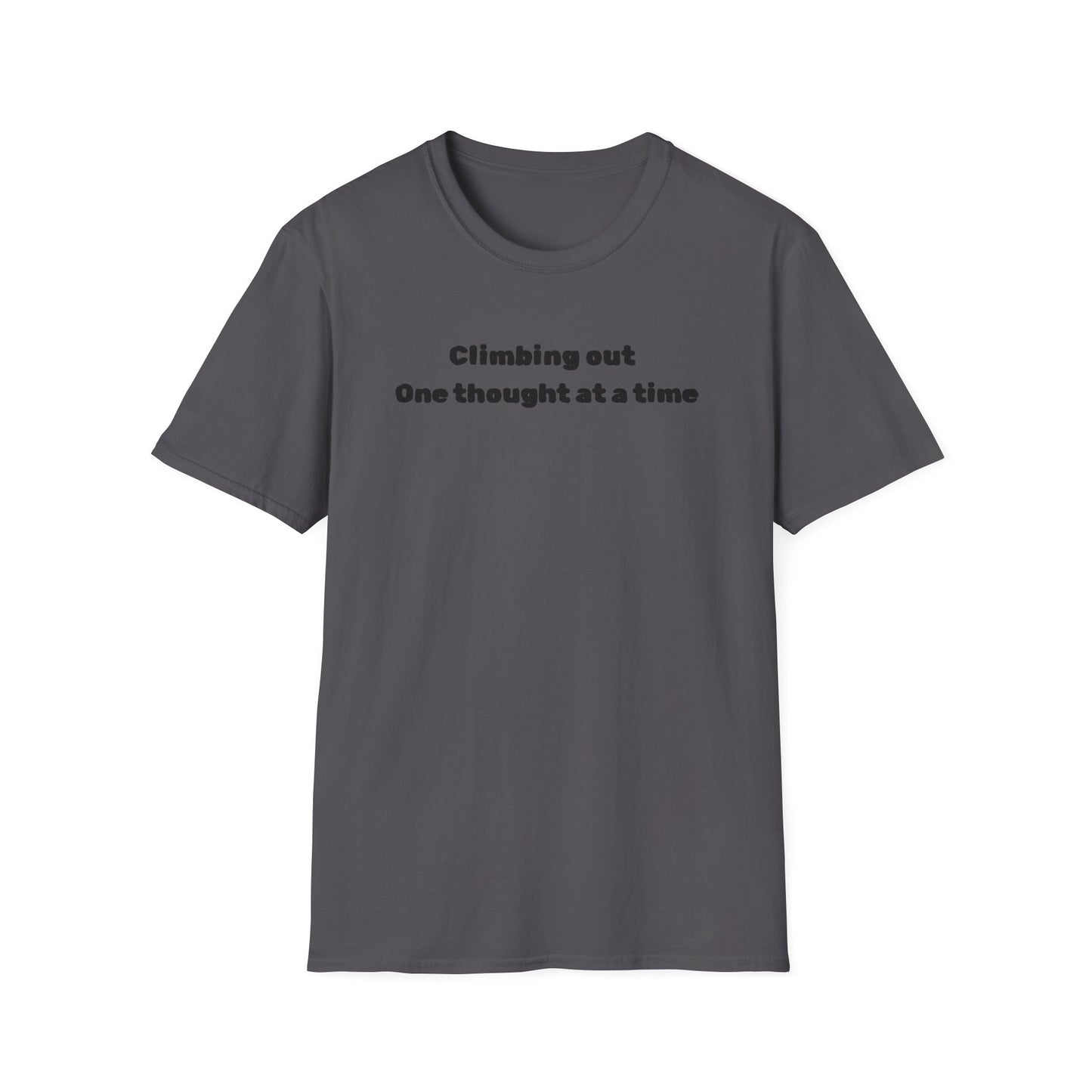 Climbing out one thought at a time T-Shirt