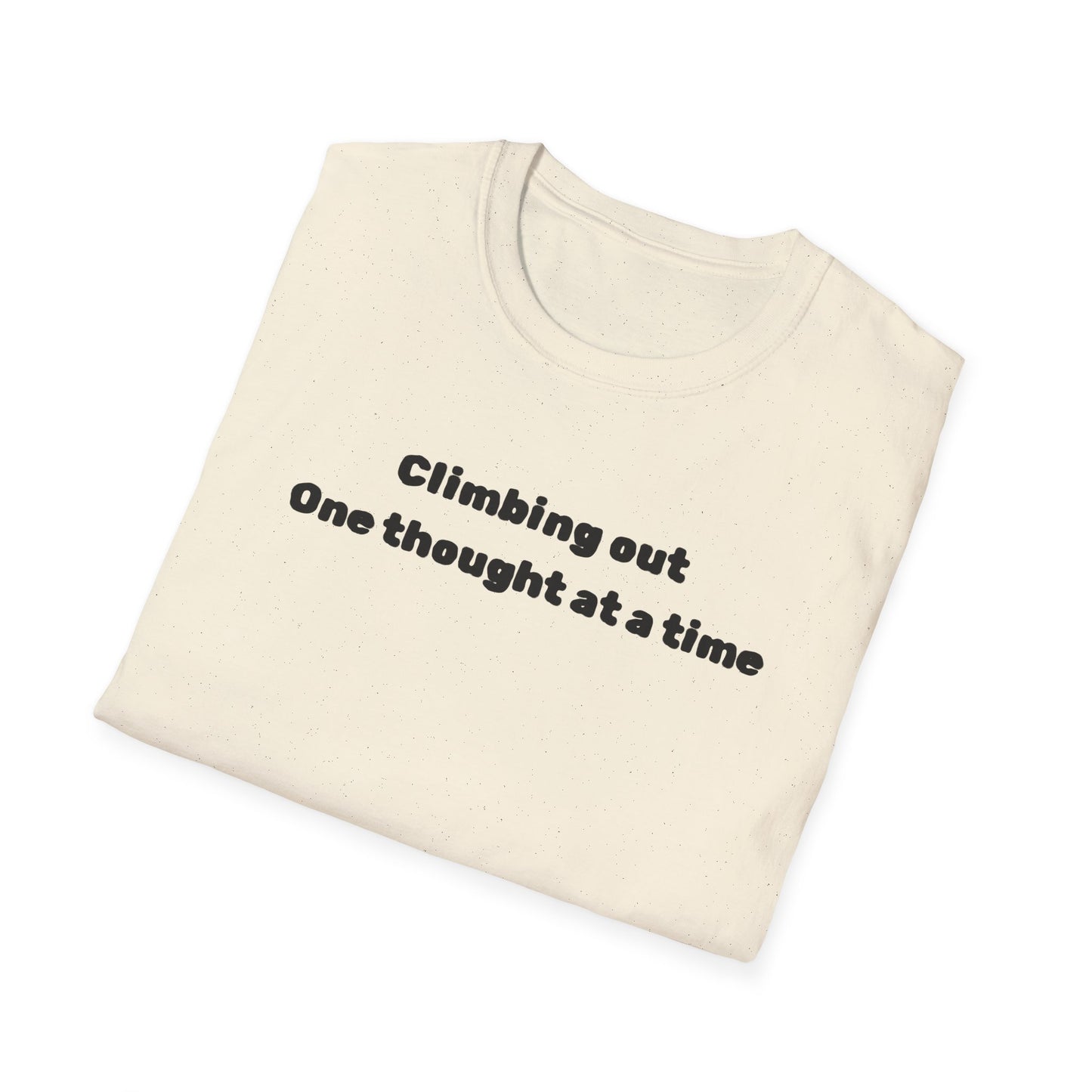 Climbing out one thought at a time T-Shirt