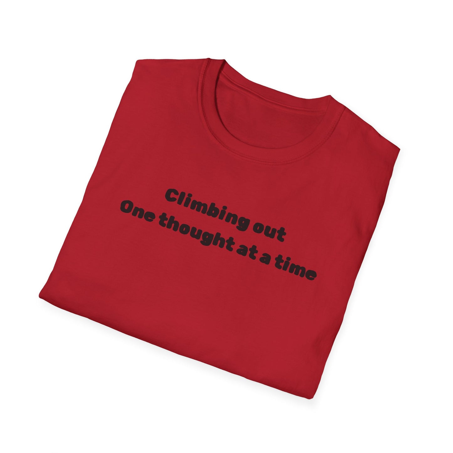 Climbing out one thought at a time T-Shirt