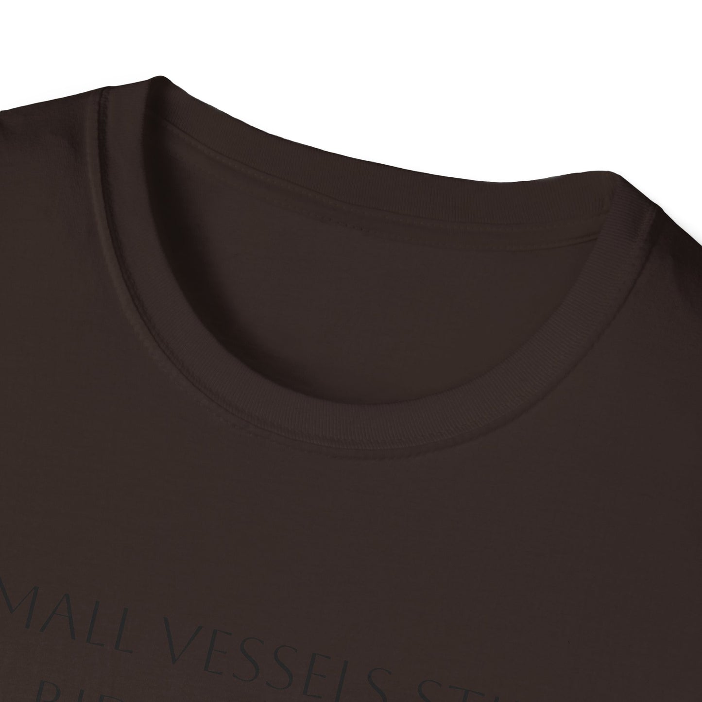Small Vessels Still Ride Storms T-Shirt