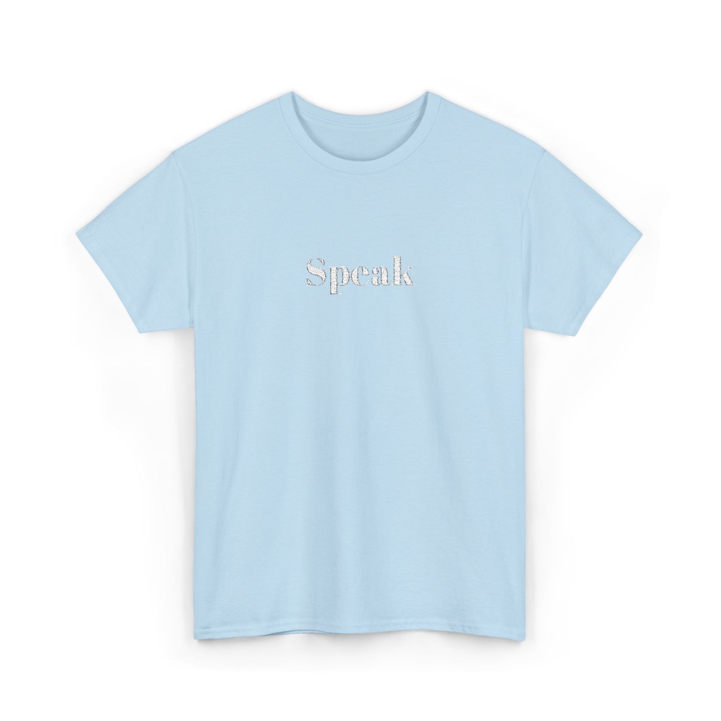 Speak Unisex Heavy Cotton Tee | Comfortable Casual Wear, Gift for Friends, Motivational Apparel, Everyday T-Shirt, Inspirational Outfit