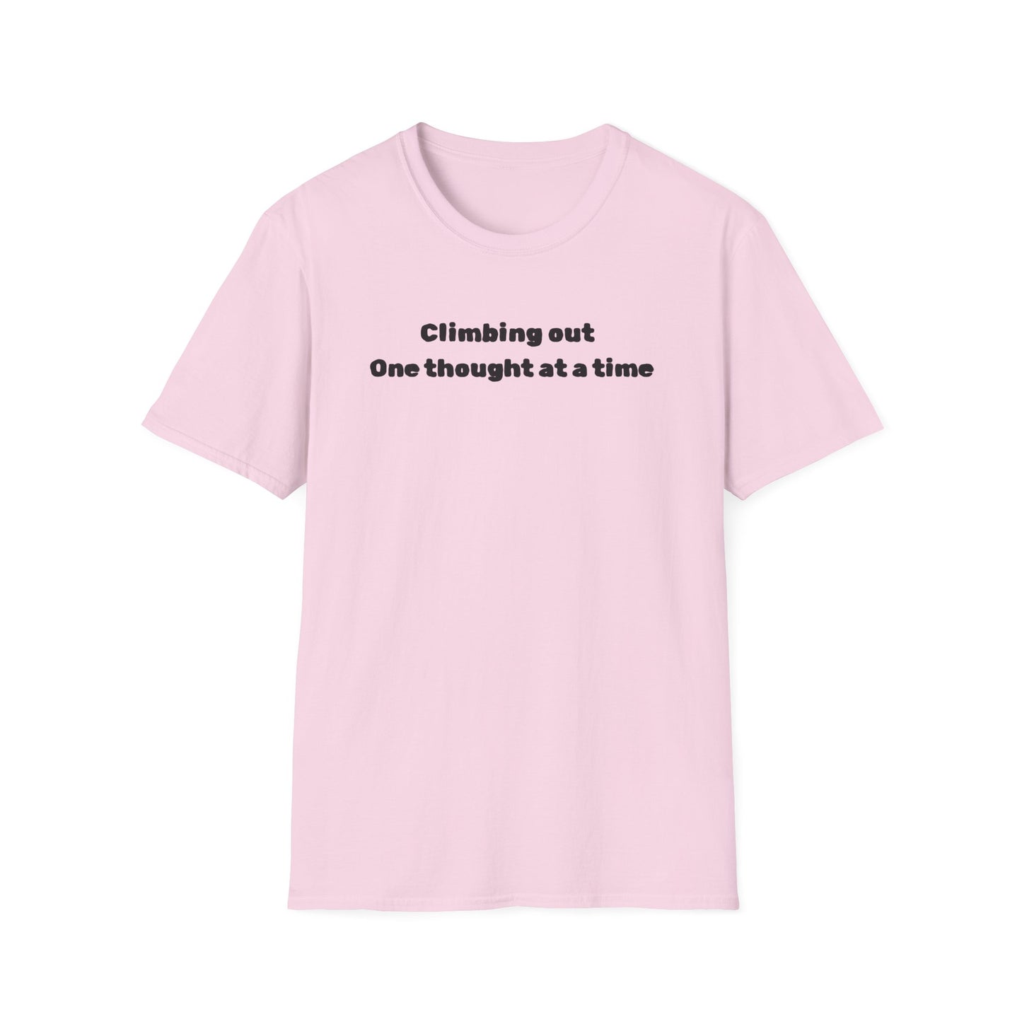 Climbing out one thought at a time T-Shirt