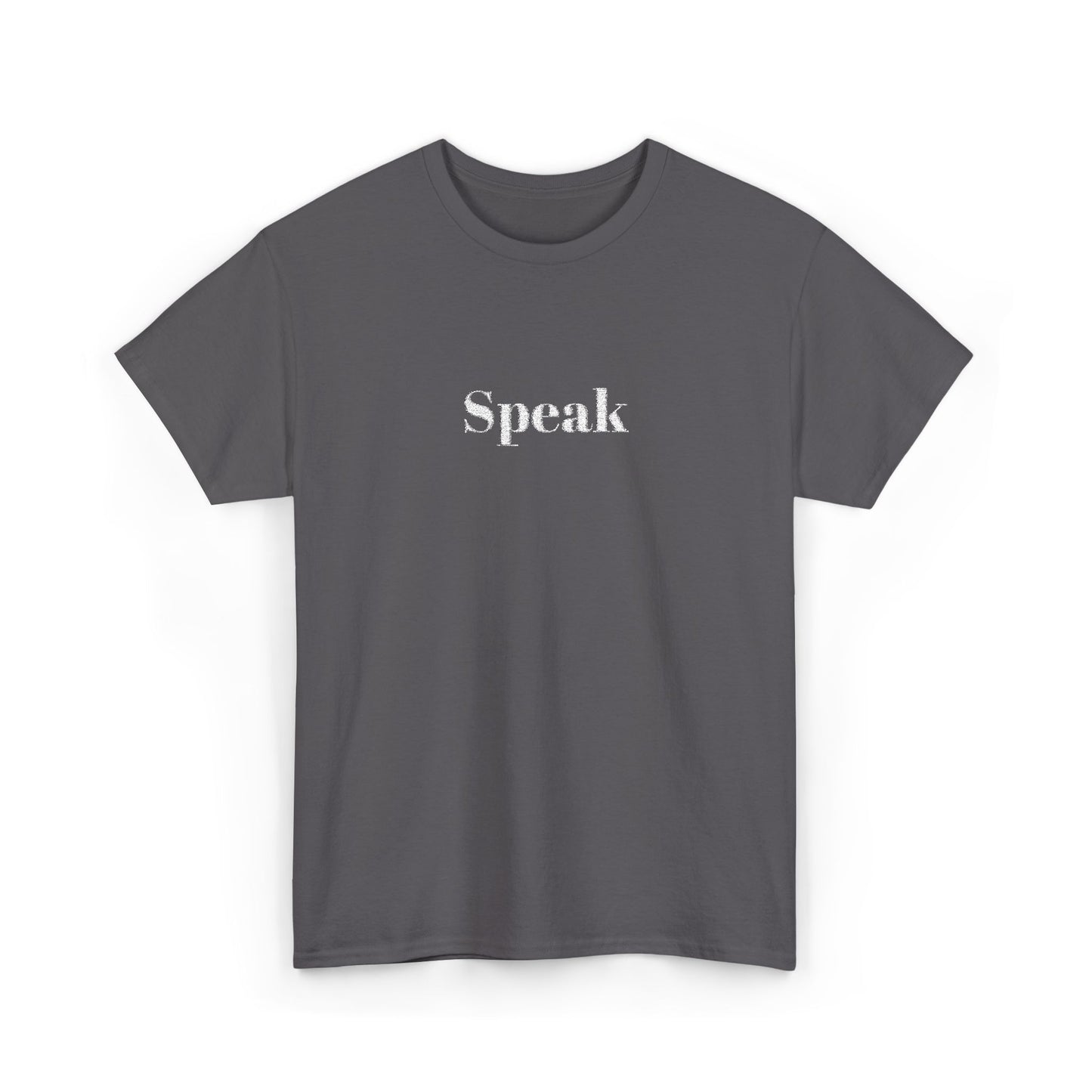 Speak Unisex Heavy Cotton Tee | Comfortable Casual Wear, Gift for Friends, Motivational Apparel, Everyday T-Shirt, Inspirational Outfit