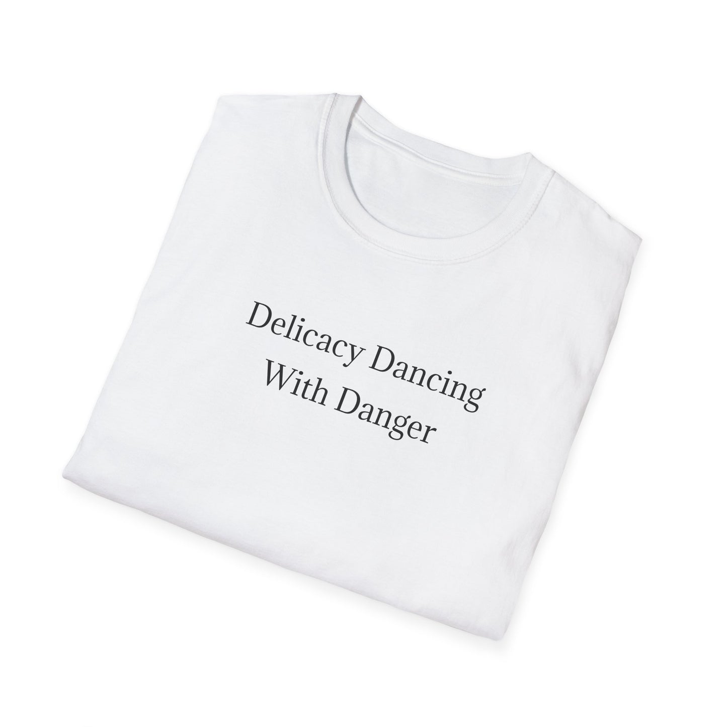 Delicacy Dancing With Danger T-Shirt