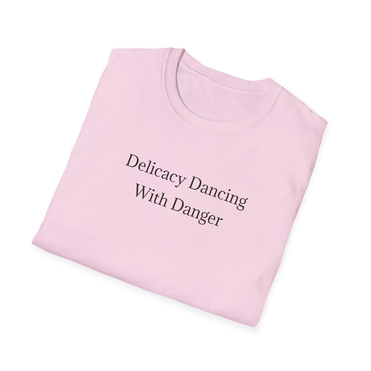 Delicacy Dancing With Danger T-Shirt