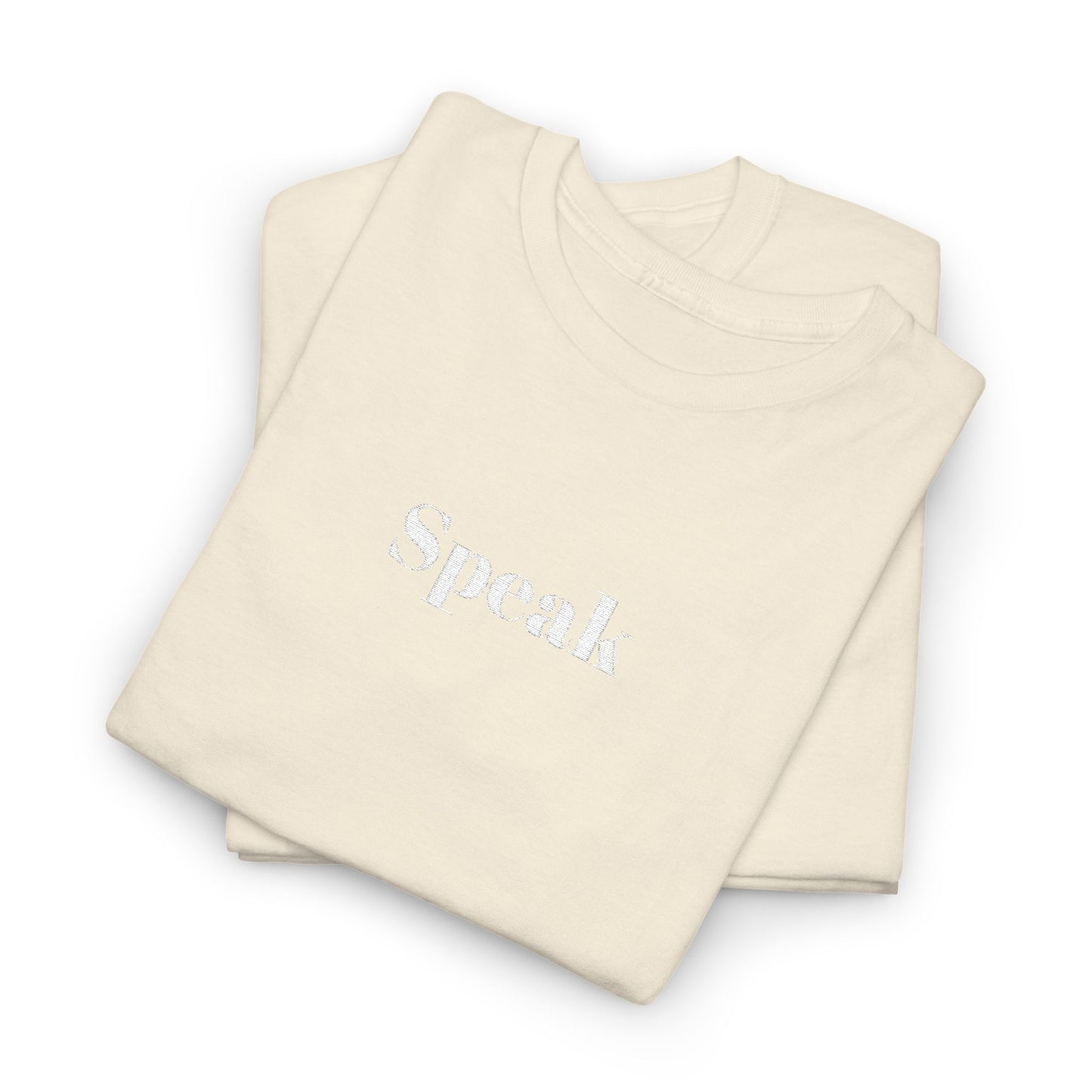 Speak Unisex Heavy Cotton Tee | Comfortable Casual Wear, Gift for Friends, Motivational Apparel, Everyday T-Shirt, Inspirational Outfit