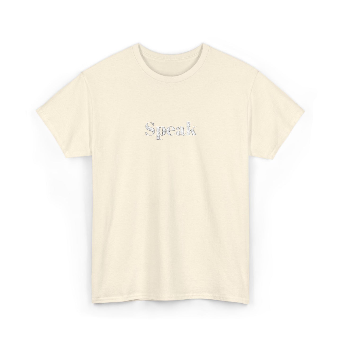 Speak Unisex Heavy Cotton Tee | Comfortable Casual Wear, Gift for Friends, Motivational Apparel, Everyday T-Shirt, Inspirational Outfit
