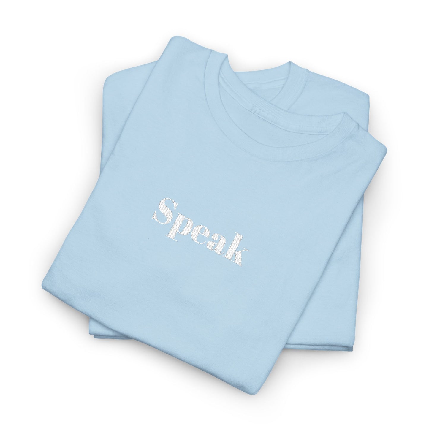 Speak Unisex Heavy Cotton Tee | Comfortable Casual Wear, Gift for Friends, Motivational Apparel, Everyday T-Shirt, Inspirational Outfit