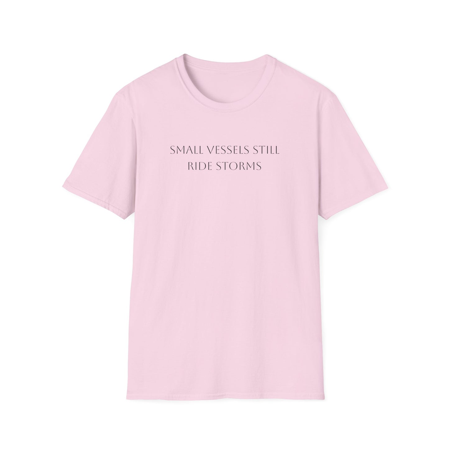 Small Vessels Still Ride Storms T-Shirt