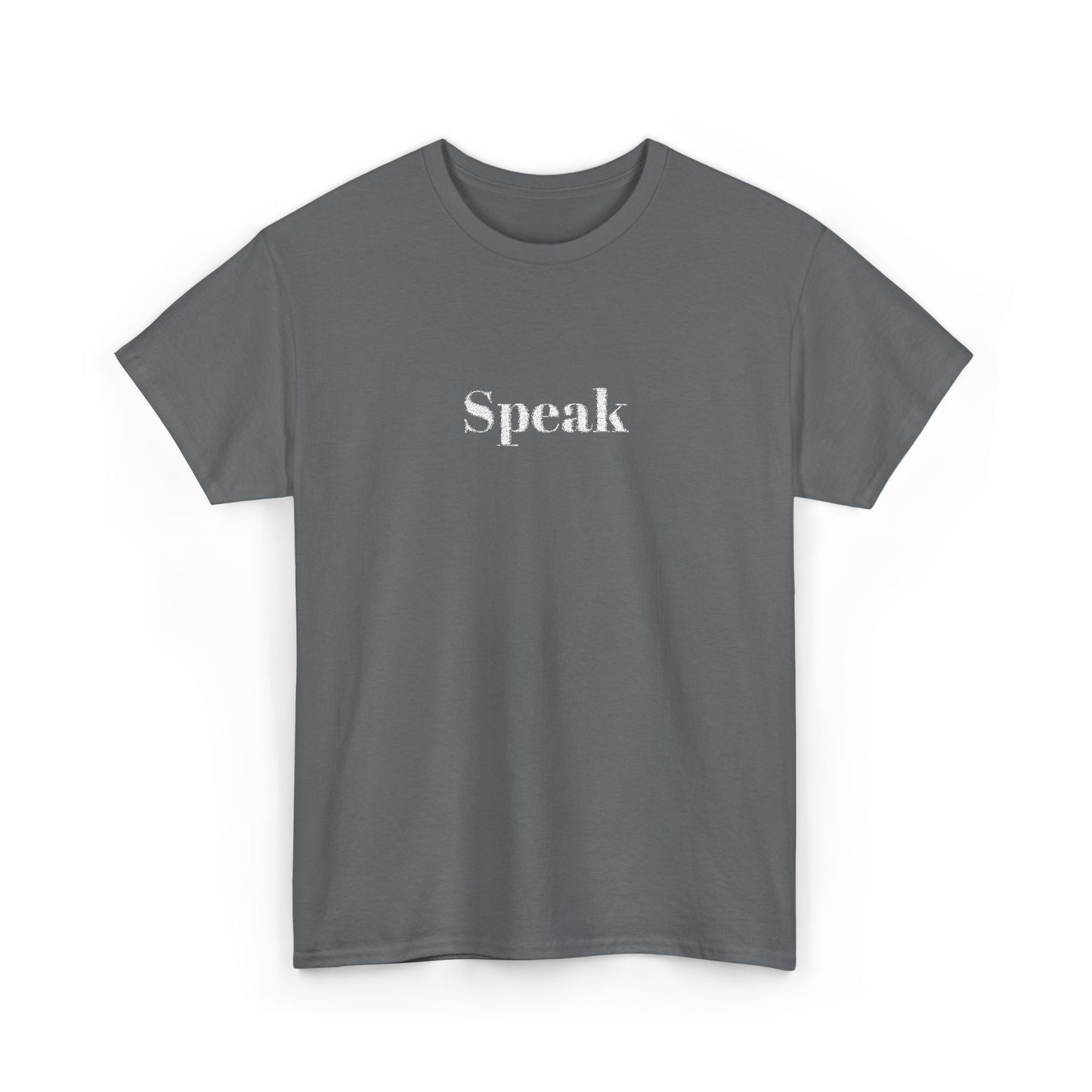 Speak Unisex Heavy Cotton Tee | Comfortable Casual Wear, Gift for Friends, Motivational Apparel, Everyday T-Shirt, Inspirational Outfit