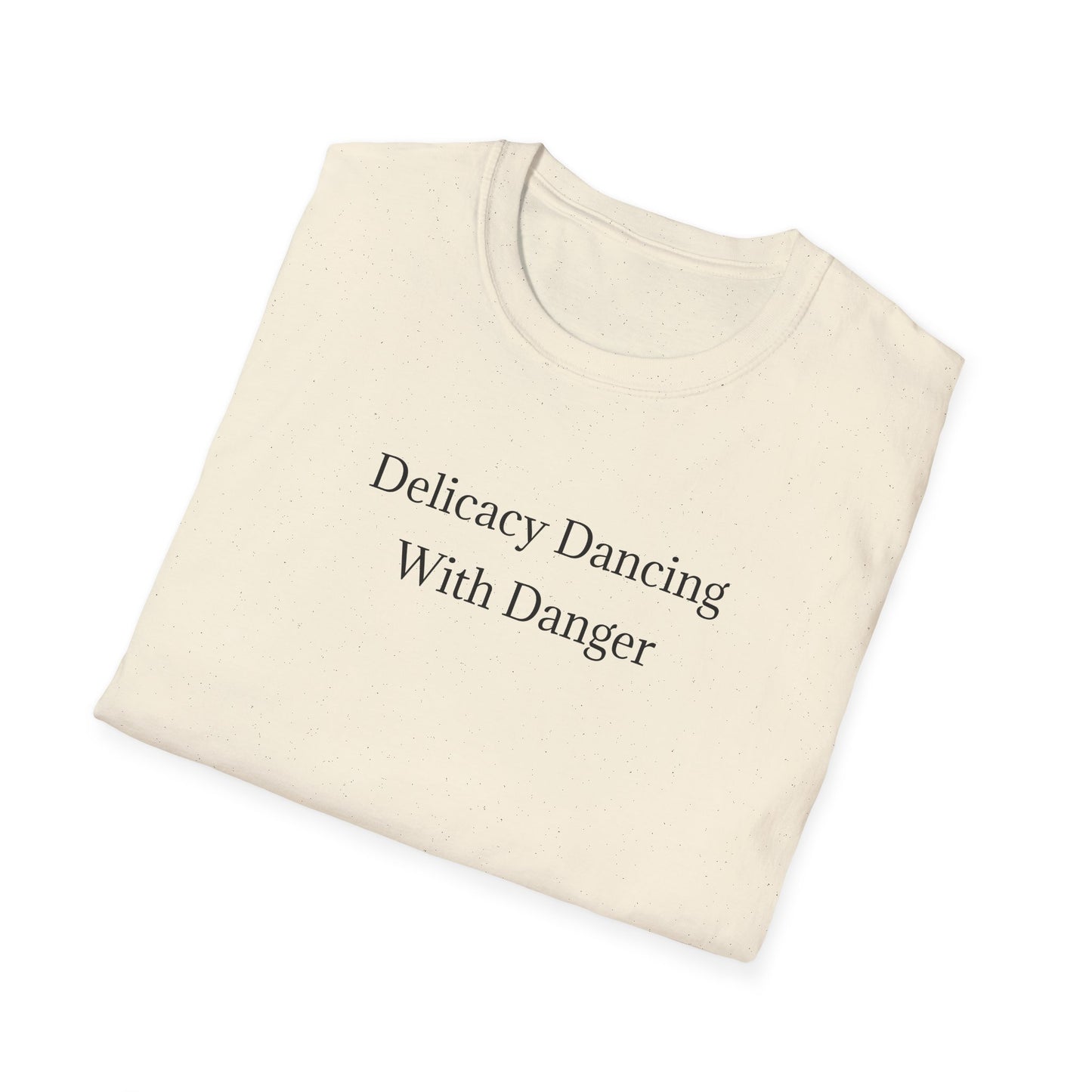 Delicacy Dancing With Danger T-Shirt
