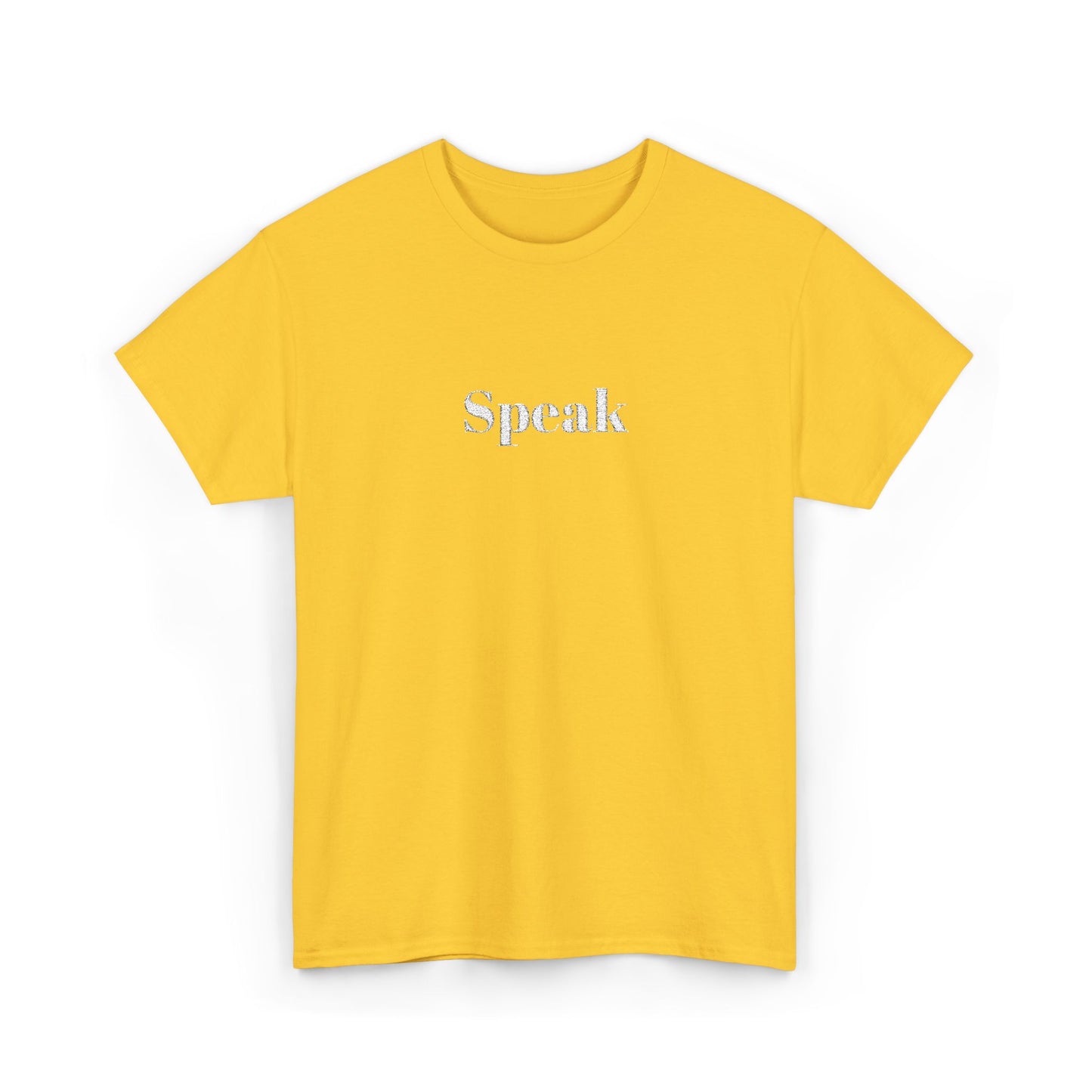 Speak Unisex Heavy Cotton Tee | Comfortable Casual Wear, Gift for Friends, Motivational Apparel, Everyday T-Shirt, Inspirational Outfit