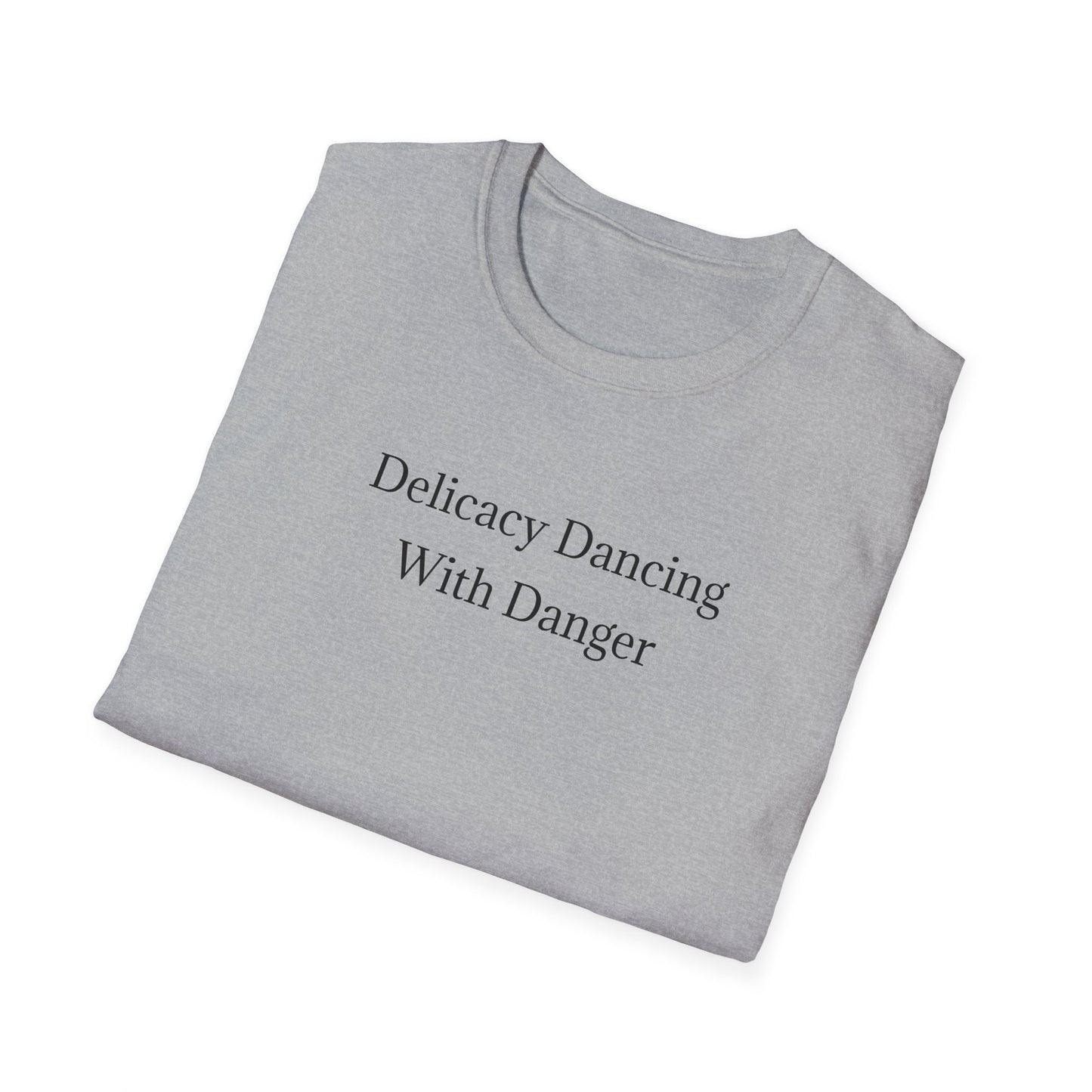 Delicacy Dancing With Danger T-Shirt