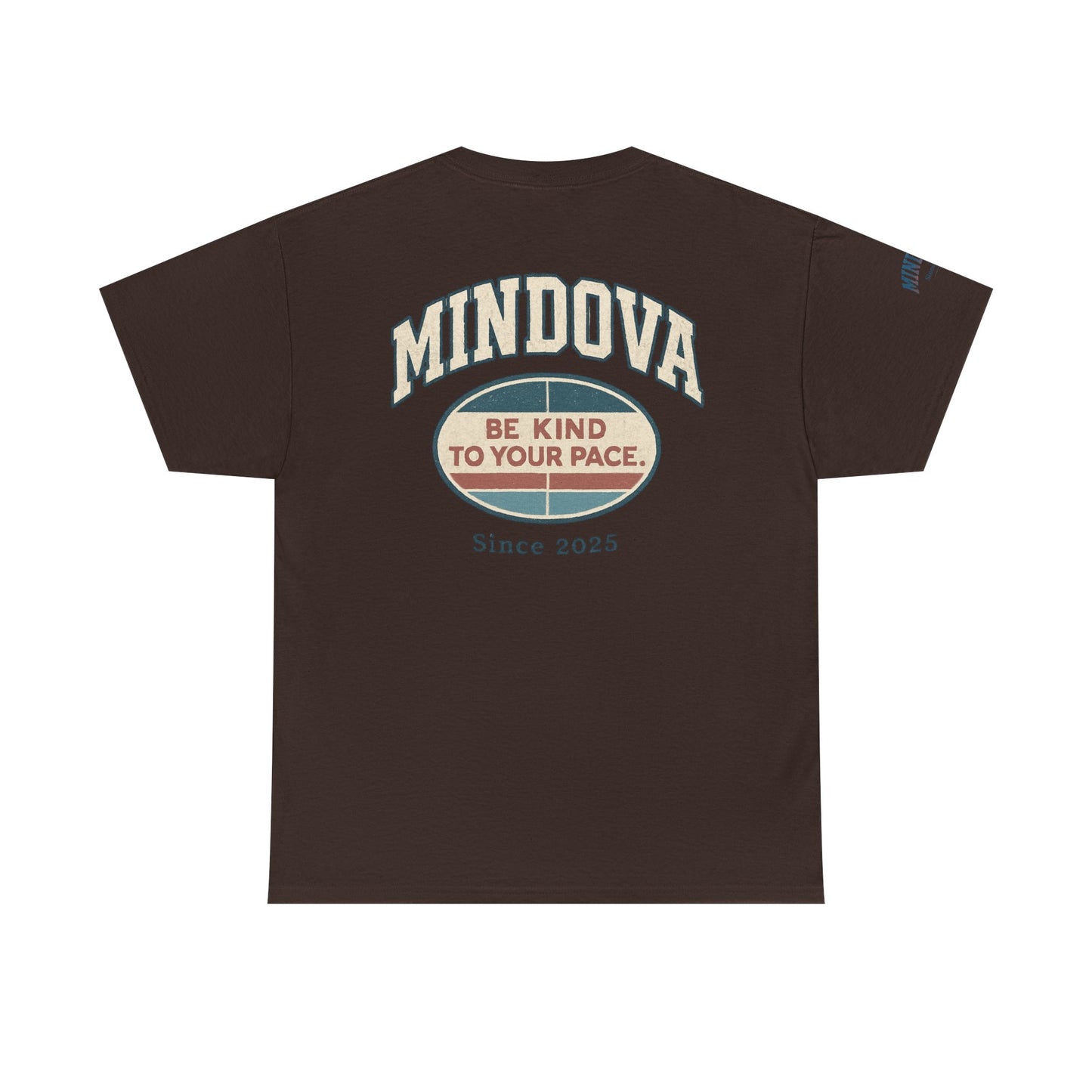 Be Kind to Your Pace — MINDOVA Tee