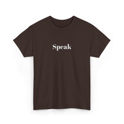 Speak Unisex Heavy Cotton Tee | Comfortable Casual Wear, Gift for Friends, Motivational Apparel, Everyday T-Shirt, Inspirational Outfit