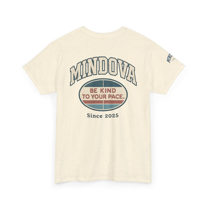 Be Kind to Your Pace — MINDOVA Tee