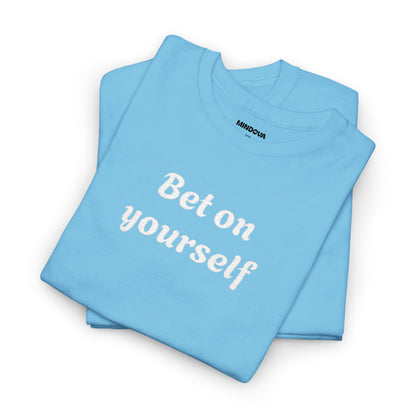Bet On Yourself Tee — Motivational Graphic T-Shirt