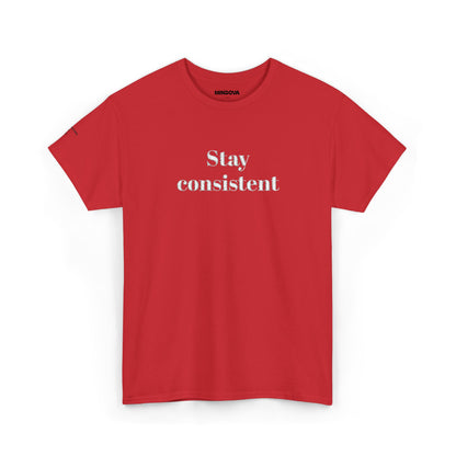Stay Consistent Tee — Motivational Graphic T-Shirt