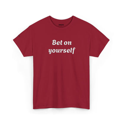 Bet On Yourself Tee — Motivational Graphic T-Shirt
