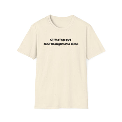 Climbing out one thought at a time T-Shirt
