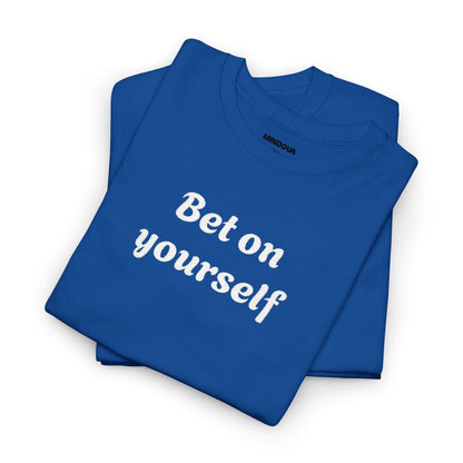 Bet On Yourself Tee — Motivational Graphic T-Shirt