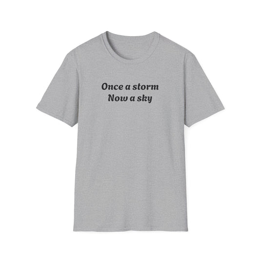Once a storm now a sky T-Shirt
