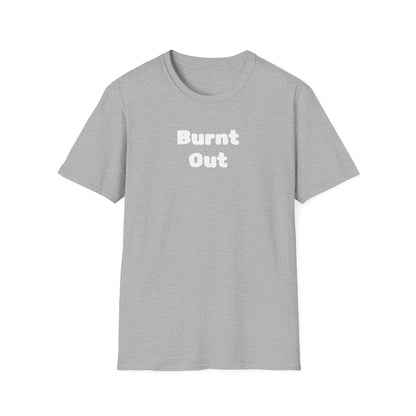 Burnt Out Unisex Softstyle T-Shirt | Casual Graphic Tee for Stress Relief, Perfect Gift for Friends, Relaxation Shirt, Brain Detox [...]