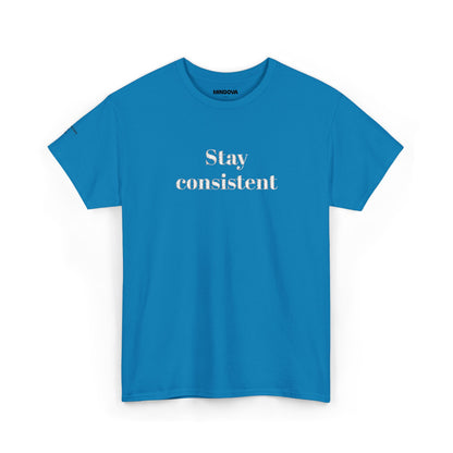 Stay Consistent Tee — Motivational Graphic T-Shirt