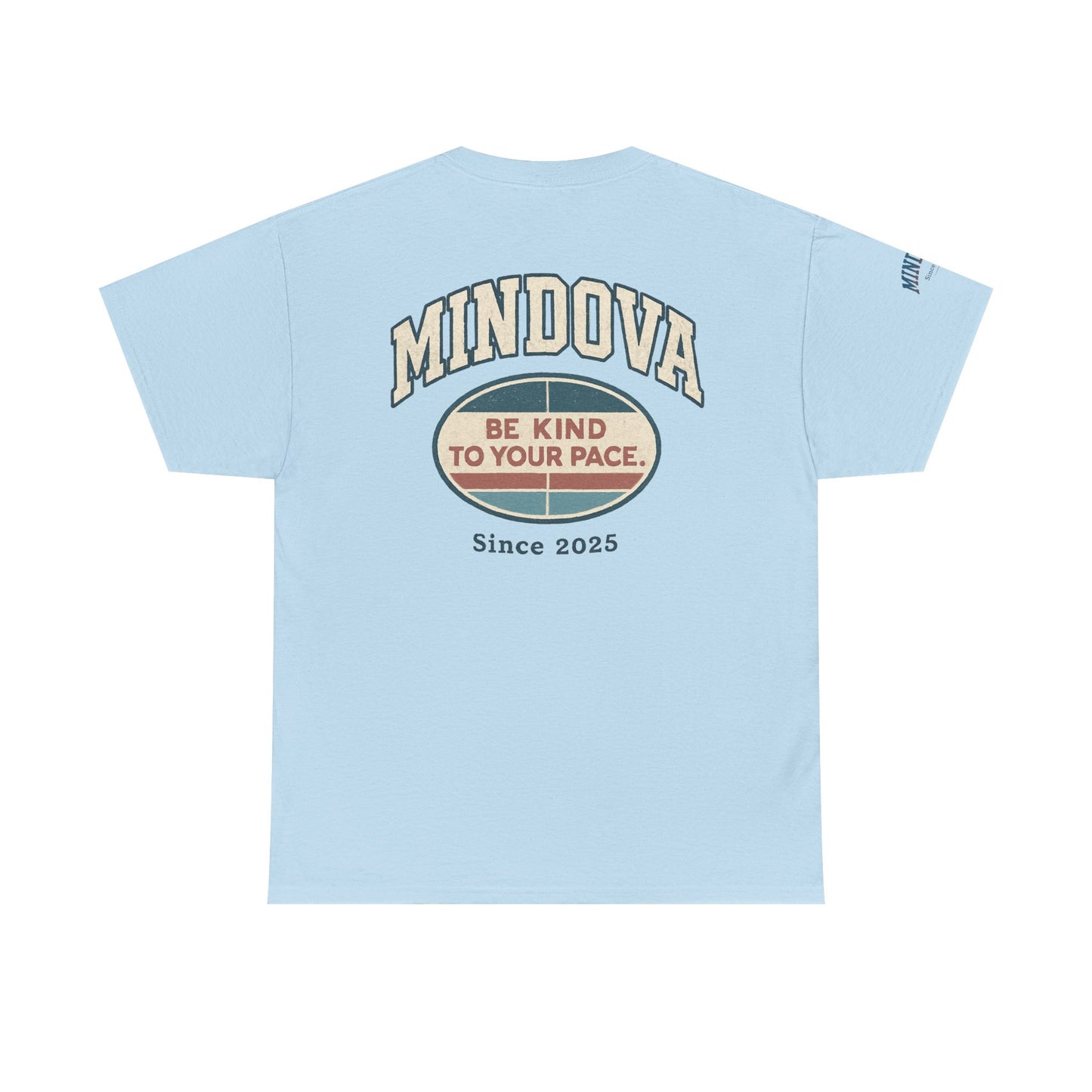 Be Kind to Your Pace — MINDOVA Tee