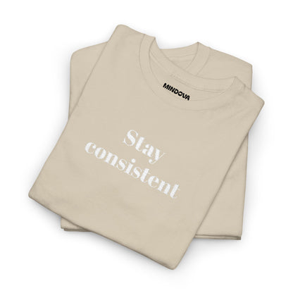 Stay Consistent Tee — Motivational Graphic T-Shirt