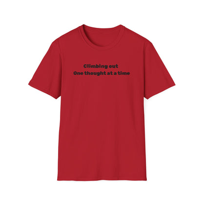 Climbing out one thought at a time T-Shirt