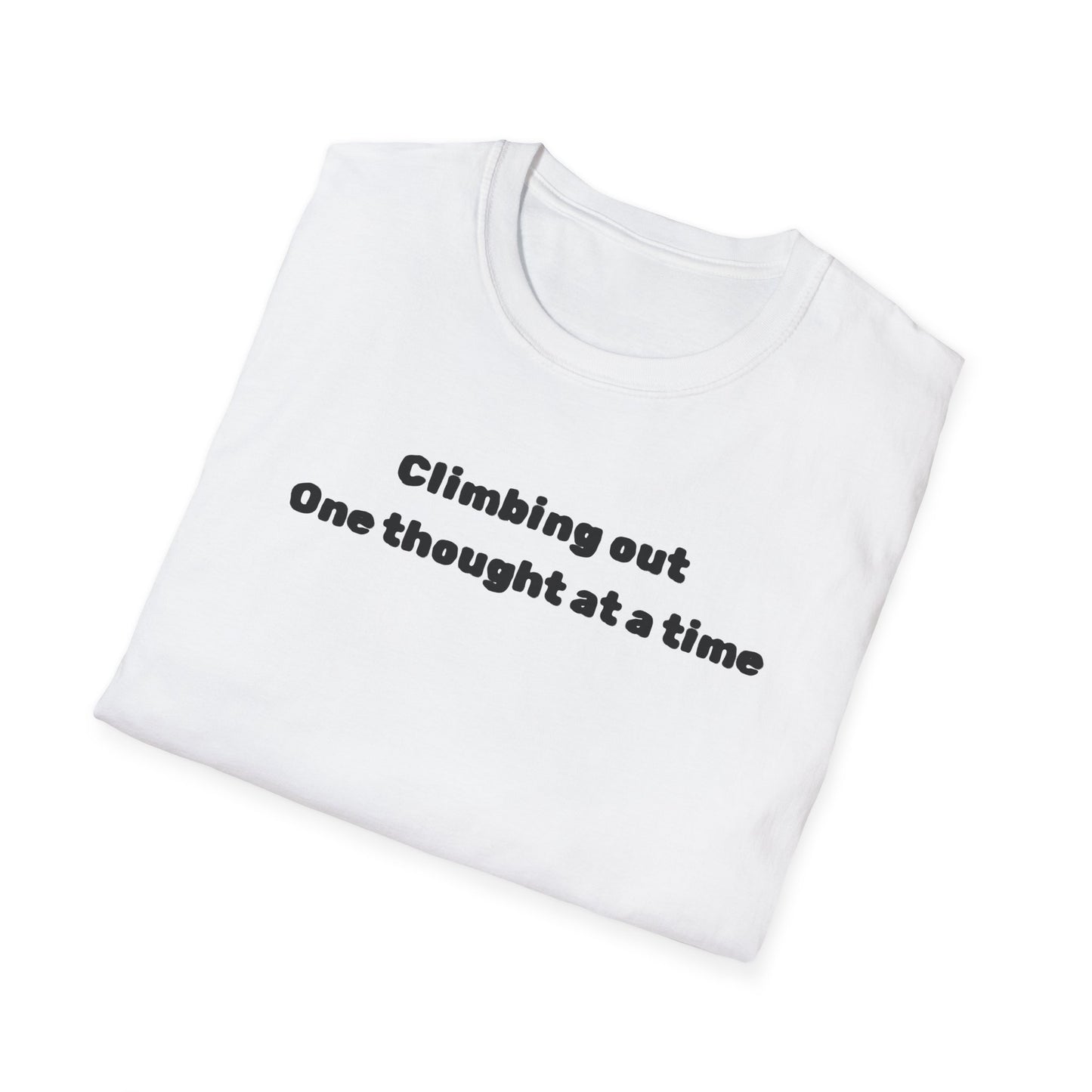 Climbing out one thought at a time T-Shirt