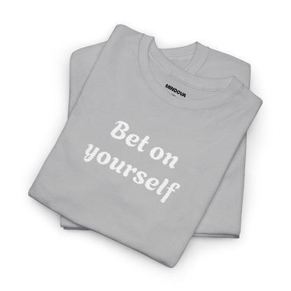 Bet On Yourself Tee — Motivational Graphic T-Shirt