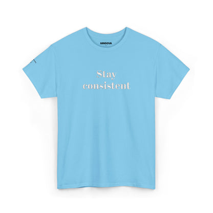 Stay Consistent Tee — Motivational Graphic T-Shirt