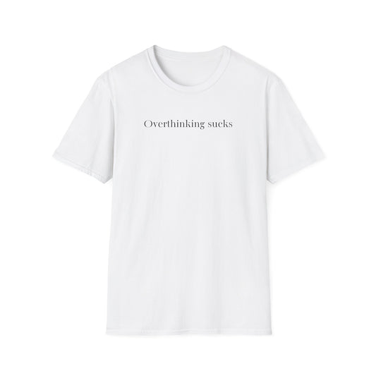 Overthinking sucks T-Shirt