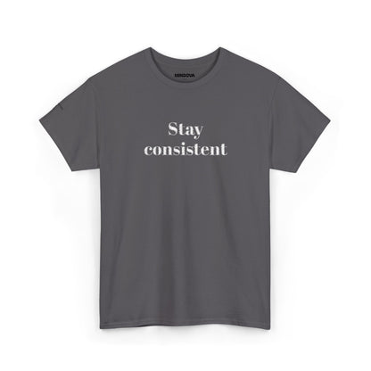Stay Consistent Tee — Motivational Graphic T-Shirt