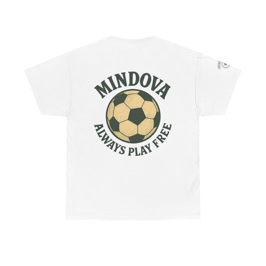 MINDOVA athletic club Football - Always Play Free Tee