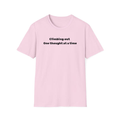 Climbing out one thought at a time T-Shirt