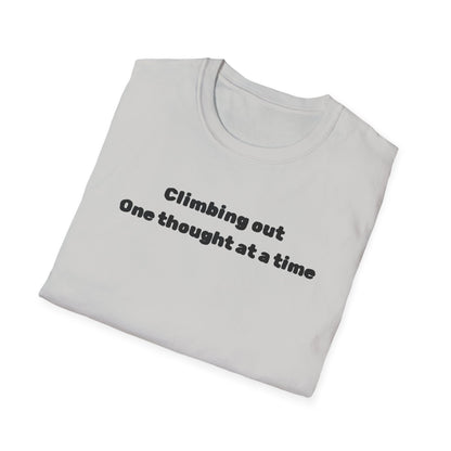 Climbing out one thought at a time T-Shirt