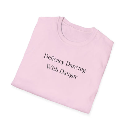 Delicacy Dancing With Danger T-Shirt