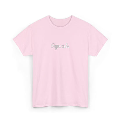 Speak Unisex Heavy Cotton Tee | Comfortable Casual Wear, Gift for Friends, Motivational Apparel, Everyday T-Shirt, Inspirational Outfit