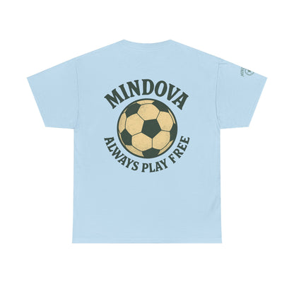 MINDOVA athletic club Football - Always Play Free Tee