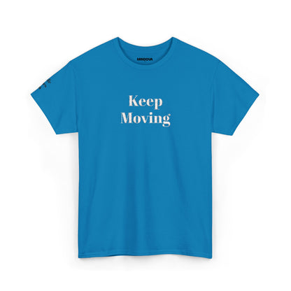 Keep Moving Tee — Motivational Graphic T-Shirt